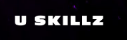 U Skillz